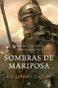 SOMBRAS DE MARIPOSA: LA EPOPEYA DE LEOVIGILDO, REY DE LOS VISIGOD OS de GALVAN, GUILLERMO 