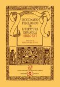 DICCIONARIO FILOLOGICO DE LITERATURA ESPAOLA SIGLO XVI de JAURALDE, PABLO 