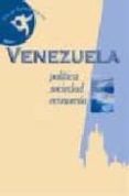 VENEZUELA: POLITICA, SOCIEDAD, ECONOMIA di VV.AA. 