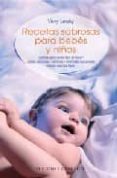 RECETAS SABROSAS PARA BEBES Y NIOS di LANSKY, VICKY 
