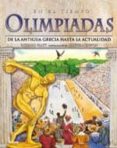 OLIMPIADAS, EN EL TIEMPO: DE LA ANTIGUA GRECIA HASTA LA ACTUALIDA D de PLATT, RICHARD 