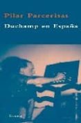 DUCHAMP EN ESPAA de PARCERISAS, PILAR 