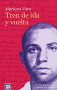 TREN DE IDA Y VUELTA de VARA, MARIANO 