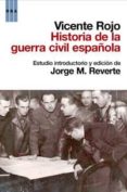 HISTORIA DE LA GUERRA CIVIL ESPAOLA de ROJO, VICENTE 