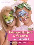 MAQUILLAJES DE FIESTAS PARA NIAS de HERTFELDER, BIRGIT 