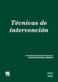 TECNICAS DE INTERVENCION de ANTON Y BARBERA, FRANCISCO DE 