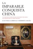 LA IMPARABLE CONQUISTA CHINA de CARDENAL, JUAN PABLO ARAUJO, HERIBERTO 