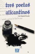 TRES POETAS ALICANTINOS di ESPAOL BOUCHE, LUIS 