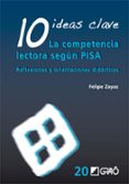 10 IDEAS CLAVE: LA COMPETENCIA LECTORA SEGUN PISA: REFLEXIONES Y ORIENTACIONES DIDACTICAS di ZAYAS, FELIPE 