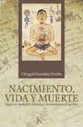 NACIMIENTO,VIDA Y MUERTE de NAMKHAI NORBU, CHOGYAL 