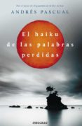 EL HAIKU DE LAS PALABRAS PERDIDAS de PASCUAL, ANDRES 