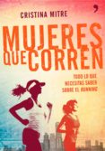 MUJERES QUE CORREN: CONSEJOS UTILES PARA INICIARSE COMO RUNNER di MITRE, CRISTINA 