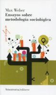 ENSAYOS SOBRE METODOLOGIA SOCIOLOGICA de WEBER, MAX 