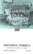 EL ORIGEN DE LA TRAGEDIA di NIETZSCHE, FRIEDRICH 
