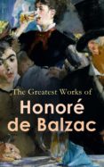 The Greatest Works Of Honoré De Balzac (ebook)