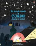 NO ME DA MIEDO LA OSCURIDAD: BUENO, NO MUCHO de MILBOURNE, ANNA 