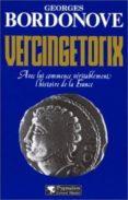VERCINGETORIX di BORDONOVE, GEORGES 