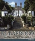 EL BARROCO: ARQUITECTURA, ESCULTURA, PINTURA di VV.AA. 