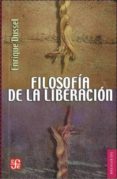FILOSOFIA DE LA LIBERACION de DUSSEL, ENRIQUE 