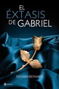 EL EXTASIS DE GABRIEL de REYNARD, SYLVAIN 