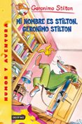 MI NOMBRE ES STILTON, GERONIMO STILTON de STILTON, GERONIMO 