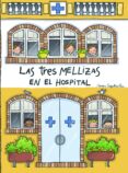 LAS TRES MELLIZAS EN EL HOSPITAL de CAPDEVILA, ROSER 