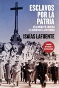 ESCLAVOS POR LA PATRIA de LAFUENTE, ISAIAS 