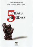 5 Vidas 5 Heridas Por Gaby Gonzalez Portal I Eguez, Tapa Blanda