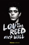 LOU REED: SU VIDA de WALL, MICK 