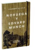 CUADERNO DE VIAJE NORUEGA Y EDVARD MUNCH di MARCELLAN, CLARA ALARCO, PALOMA 