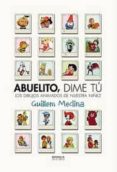 ABUELITO, DIME TU: LOS DIBUJOS ANIMADOS DE NUESTRA NIEZ (3 ED) de MEDINA, GUILLEM 