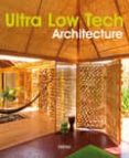ULTRA LOW TECH ARCHITECTURE (ESPAOL-INGLES) di VV.AA. 