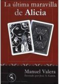 LA ULTIMA MARAVILLA DE ALICIA di VALERA, MANUEL 