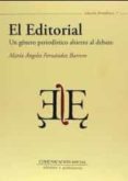 EL EDITORIAL (ED. 2016): UN GENERO PERIODISTICO ABIERTO AL DEBATE di FERNANDEZ BARRERO, MARIA ANGELES 