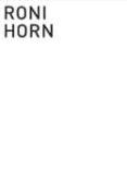 CUADERNO DE ARTISTAS RONI HORN di HORN, RONI 