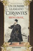 UN HOMBRE LLAMADO CERVANTES di FRANK, BRUNO 