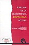 ANALISIS DE LA DRAMATURGIA ACTUAL de GARCIA, JOSE LUIS 