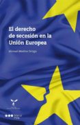 EL DERECHO DE SECESION EN LA UNION EUROPEA de MEDINA ORTEGA, MANUEL 