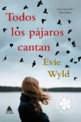 TODOS LOS PAJAROS CANTAN di WYLD, EVIE 