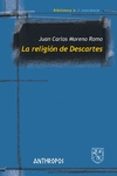 LA RELIGIN DE DESCARTES di MORENO ROMO, JUAN CARLOS 
