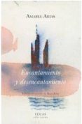 ENCANTAMIENTO Y DESENCANTAMIENTO di ARIAS, AMABLE 