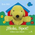 HOLA, SPOT! de HILL, ERIC 