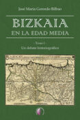 BIZKAIA EN LA EDAD MEDIA (2 VOLS) di GORORDO BILBAO, JOSE MARIA 
