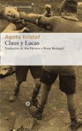 CLAUS Y LUCAS de KRISTOF, AGOTA 