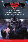 BATMAN Y SUPERMAN - COLECCIN NOVELAS GRFICAS NM. 47: BATMAN: M S OSCURO QUE LA MUERTE de JONES, BRUCE 