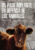 UN PASO ADELANTE EN DEFENSA DE LOS ANIMALES di HORTA, OSCAR 