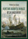 VEINTIDS DERROTAS NAVALES DE LOS BRITNICOS de SAN JUAN, VICTOR 