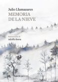 MEMORIA DE LA NIEVE de LLAMAZARES, JULIO 