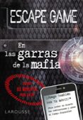 ESCAPE GAME. EN LAS GARRAS DE LA MAFIA di VV.AA. 