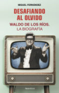 DESAFIANDO AL OLVIDO de FERNANDEZ, MIGUEL